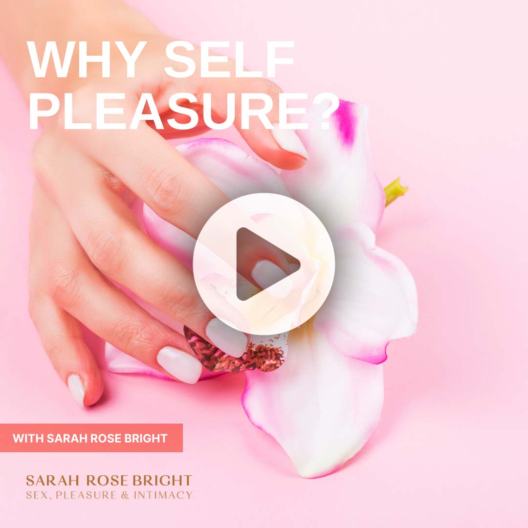 Why Self Pleasure?
