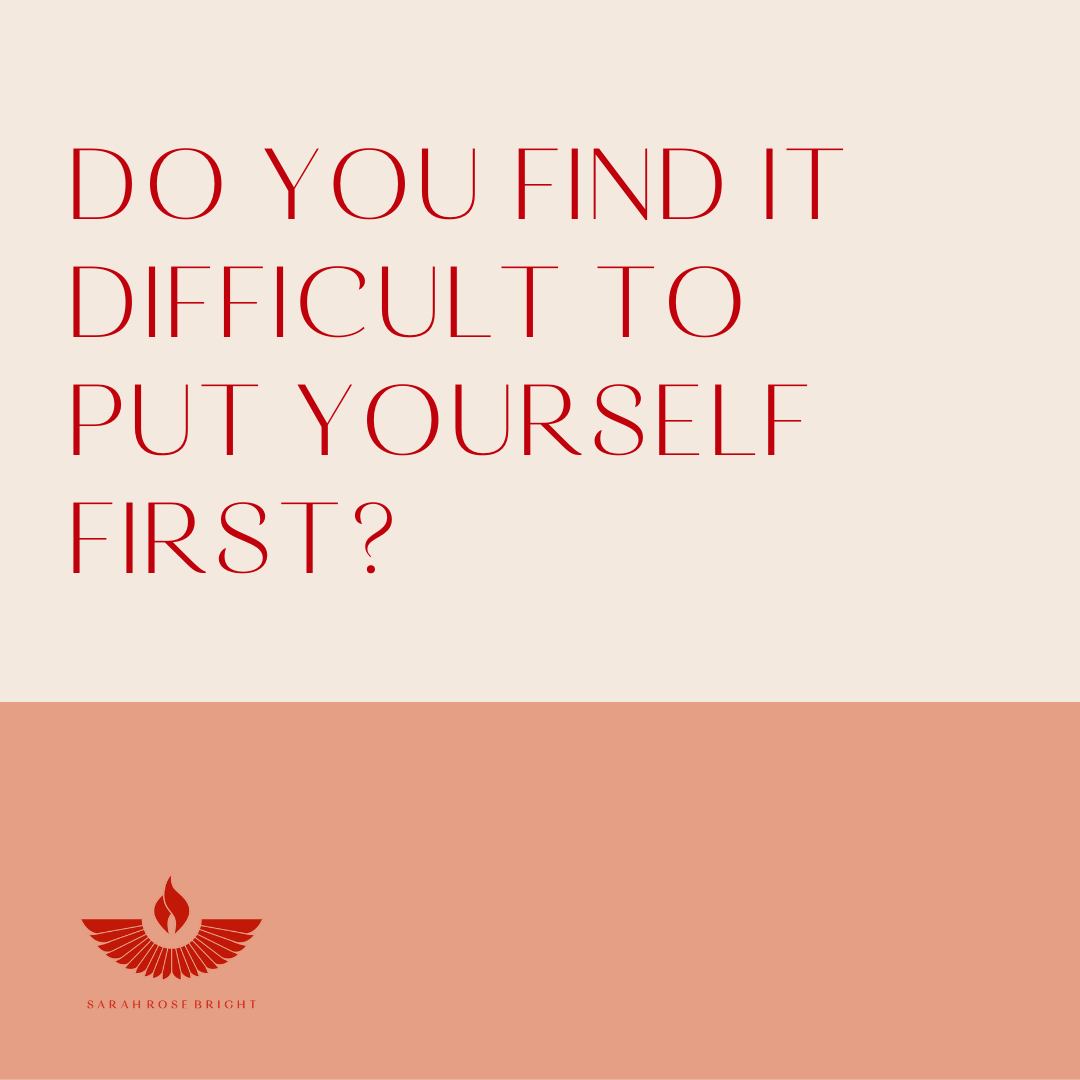 Do you find it difficult to put yourself first?