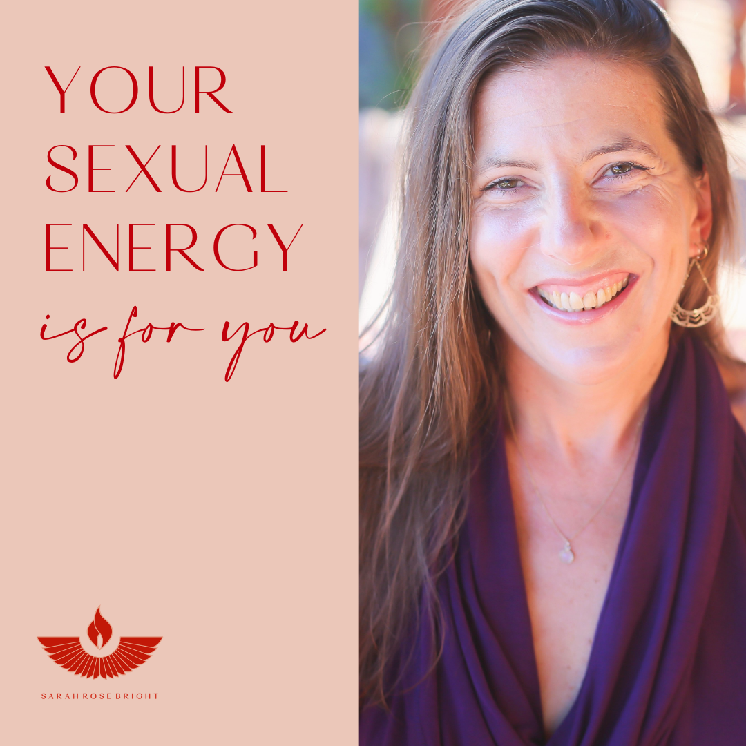 Your sexual energy is for you