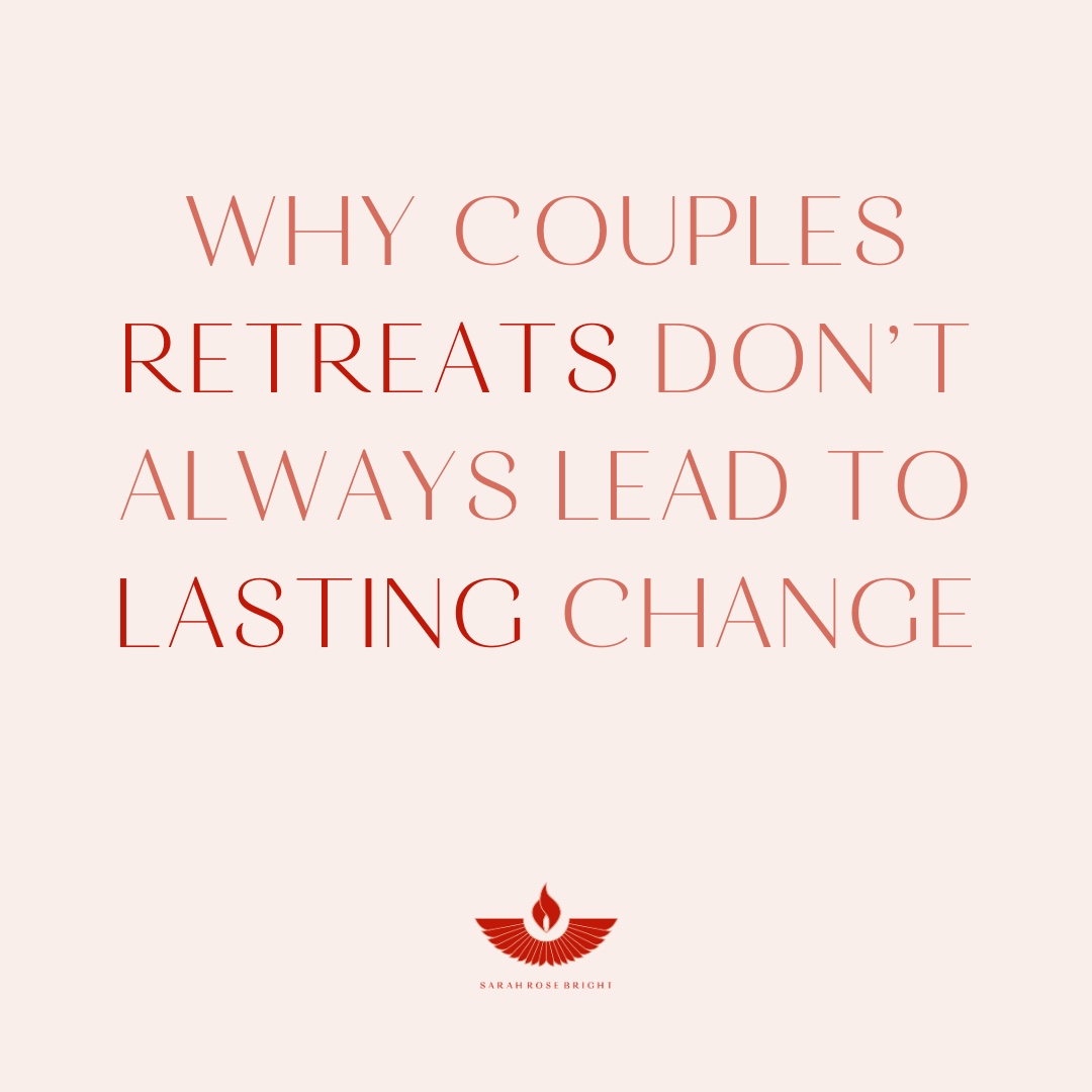 Why couples retreats don’t always lead to lasting change (and what does!)