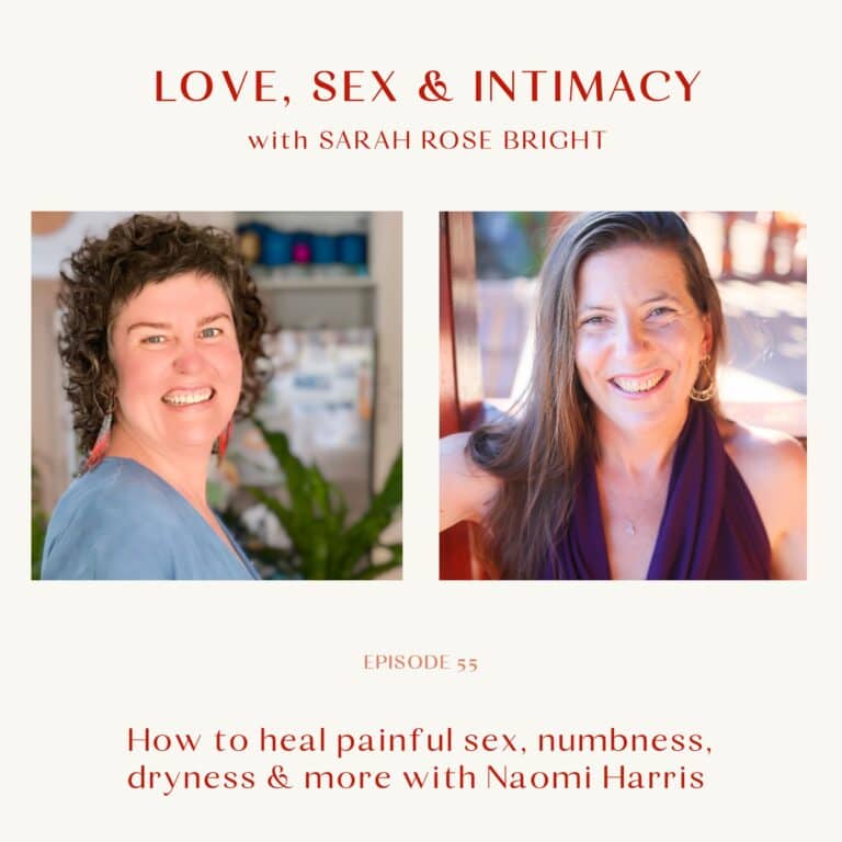 How to heal painful sex, numbness, dryness & more with Naomi Harris